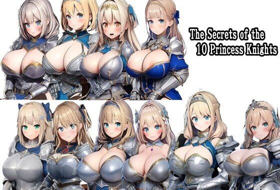 The Secrets of the 10 Princess Knights【無料エロ漫画】d_607793…無料で読む
